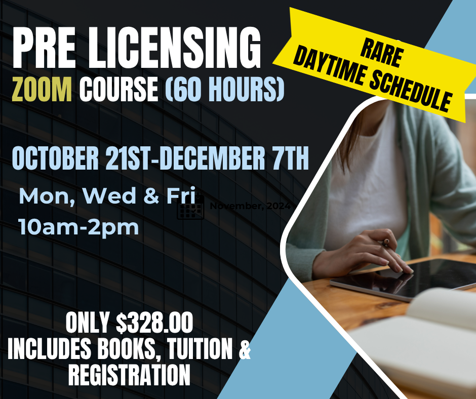 REGISTRATION DEADLINE OCT 12th-    DAYTIME Real Estate 60 Hour Pre Licensing Course- ZOOM-Oct 21st-Dec 7th, 2026