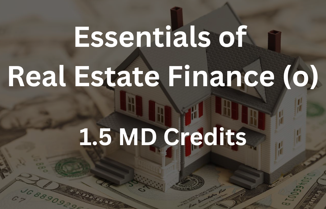 Essentials of Real Estate Finance-ZOOM- 6-25-2026